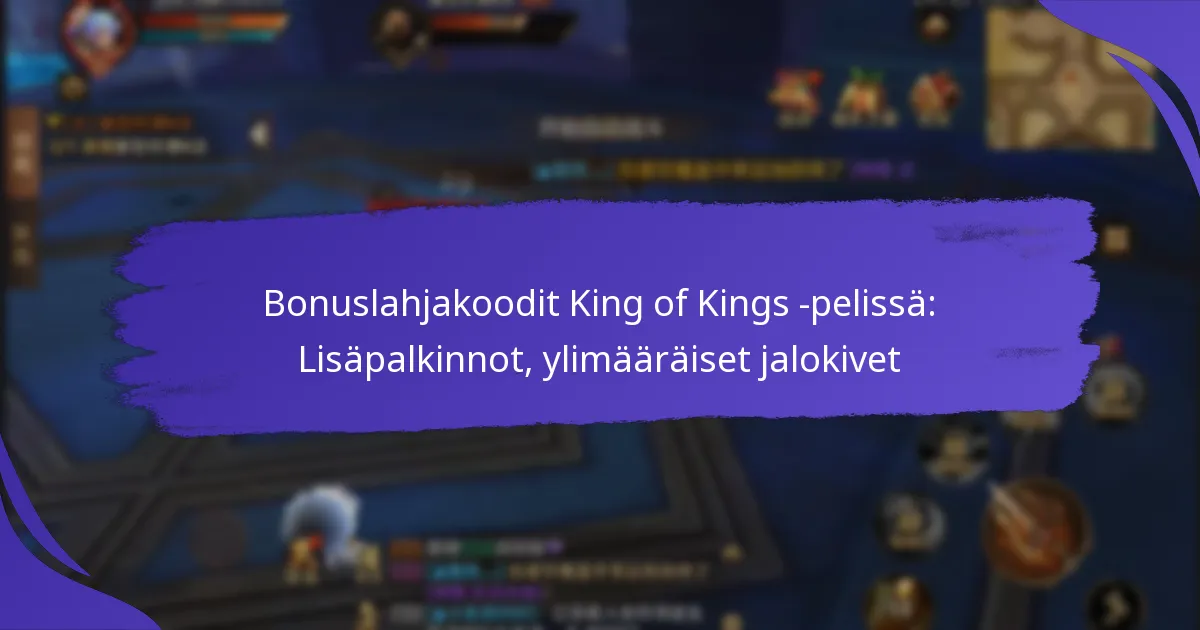 Bonuslahjakoodit King of Kings -pelissä: Lisäpalkinnot, ylimääräiset jalokivet