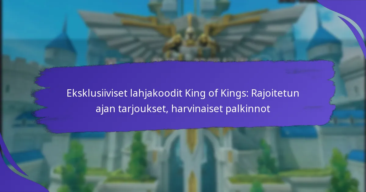 Eksklusiiviset lahjakoodit King of Kings: Rajoitetun ajan tarjoukset, harvinaiset palkinnot