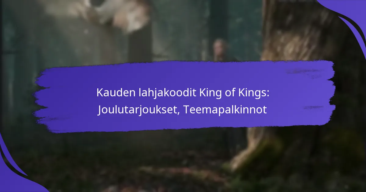 Kauden lahjakoodit King of Kings: Joulutarjoukset, Teemapalkinnot