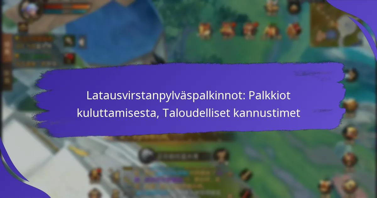 Latausvirstanpylväspalkinnot: Palkkiot kuluttamisesta, Taloudelliset kannustimet