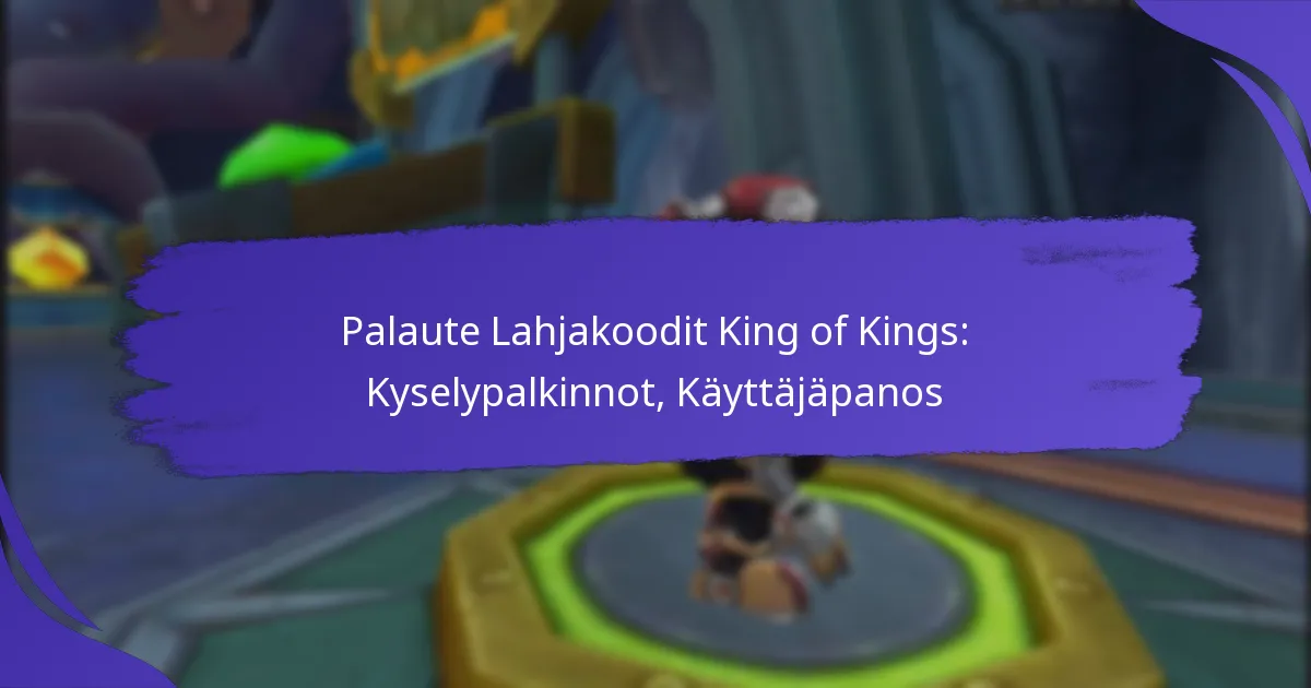 Palaute Lahjakoodit King of Kings: Kyselypalkinnot, Käyttäjäpanos