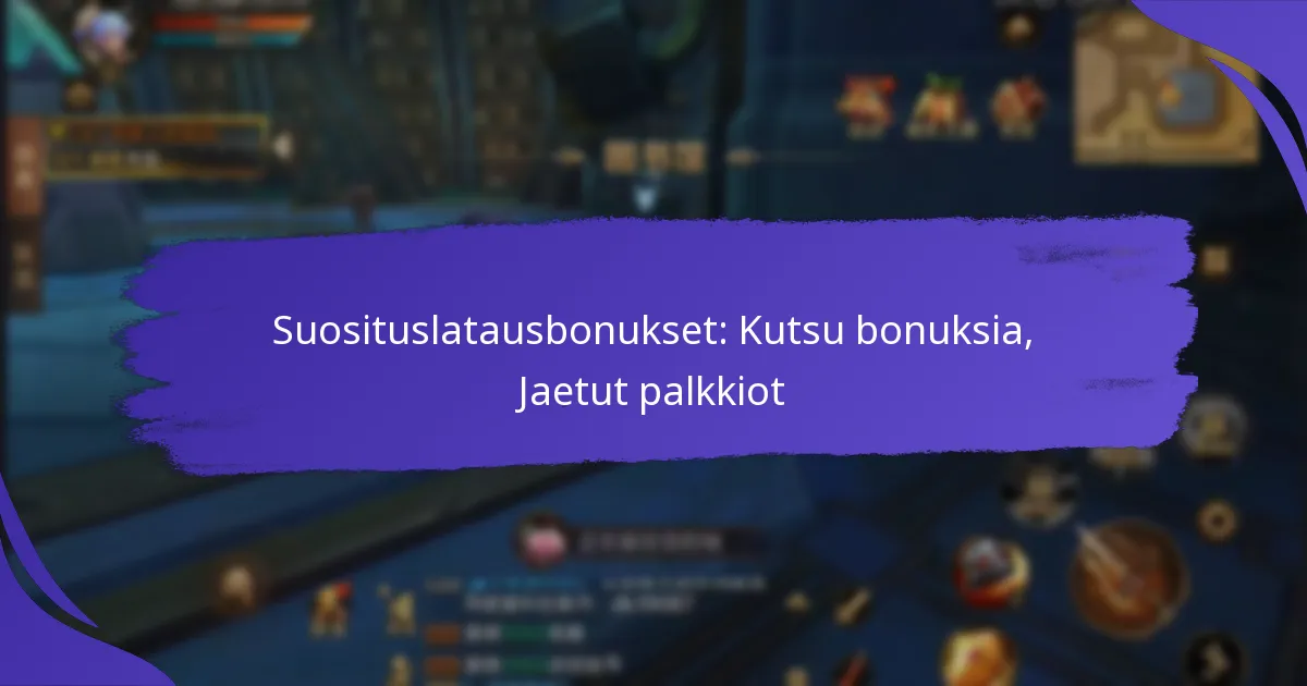 Suosituslatausbonukset: Kutsu bonuksia, Jaetut palkkiot