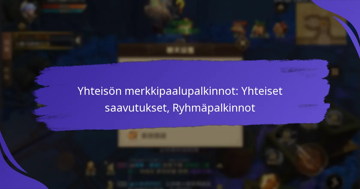 Yhteisön merkkipaalupalkinnot: Yhteiset saavutukset, Ryhmäpalkinnot