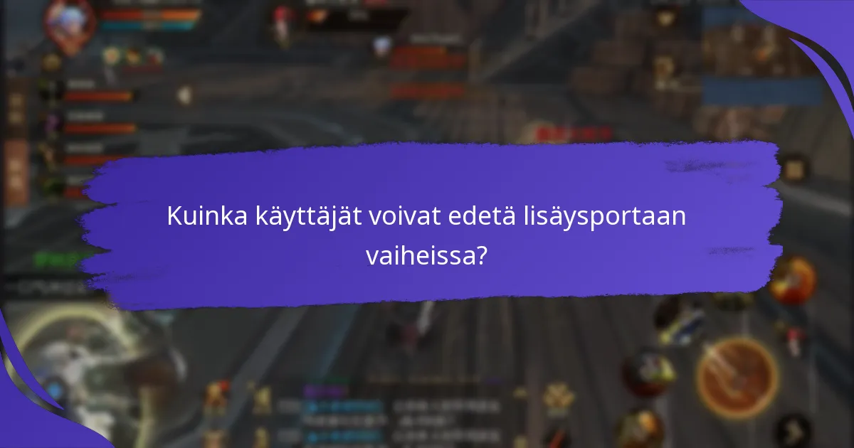 Mitkä edut käyttäjät voivat ansaita lisäysportaista?