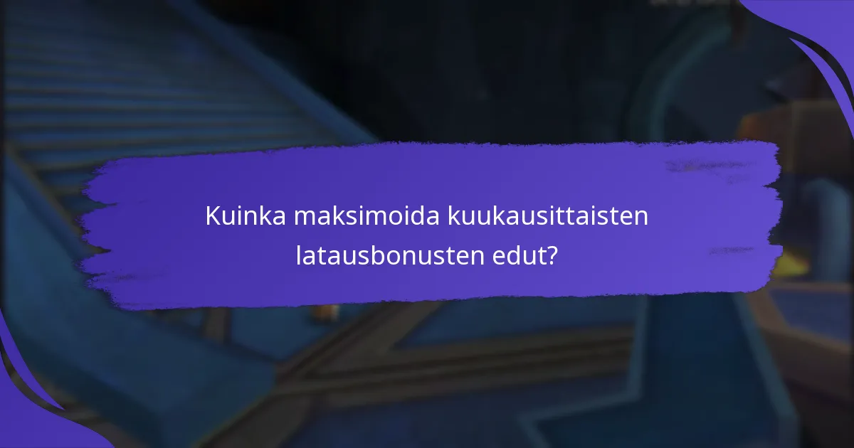 Mitkä yritykset tarjoavat merkittäviä kuukausittaisia latausbonusohjelmia?