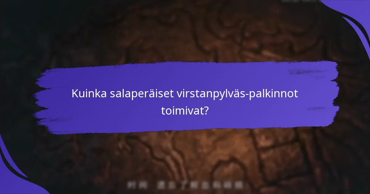 Kuinka salaperäiset virstanpylväs-palkinnot toimivat?