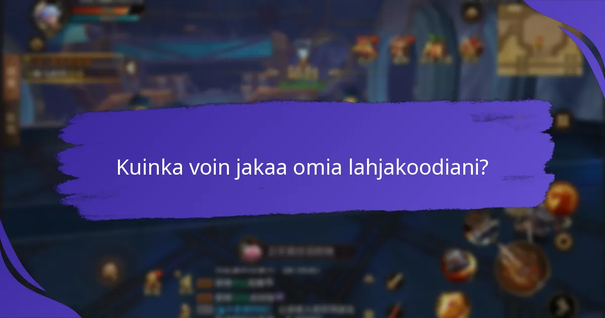 Kuinka voin jakaa omia lahjakoodiani?