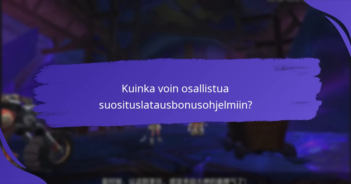 Kuinka voin osallistua suosituslatausbonusohjelmiin?