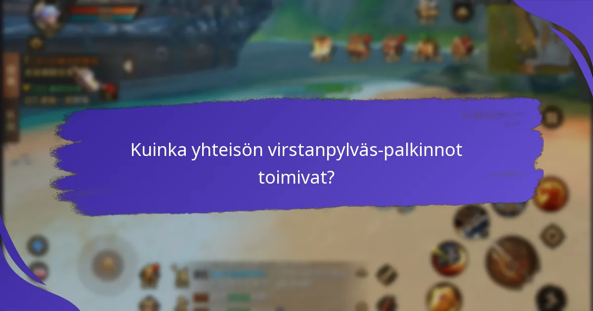 Mitkä tekijät vaikuttavat yhteisön virstanpylväs-palkintojen tehokkuuteen?