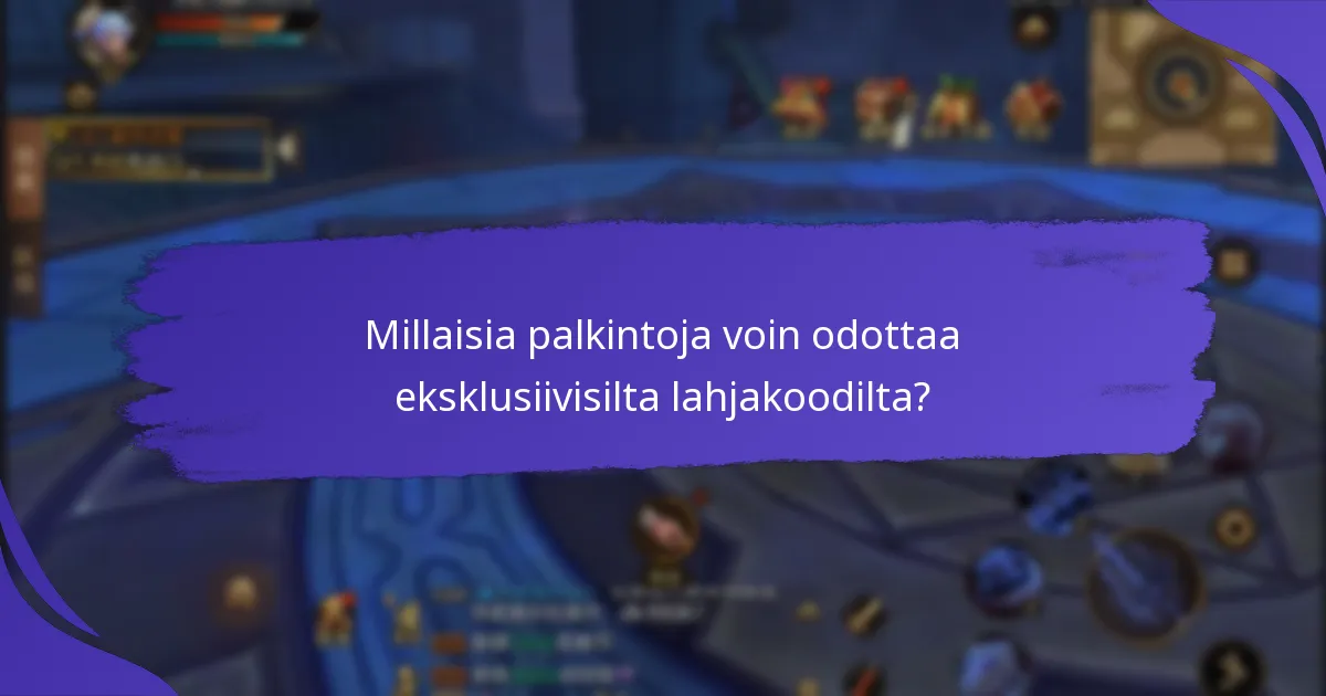 Millaisia palkintoja voin odottaa eksklusiivisilta lahjakoodilta?