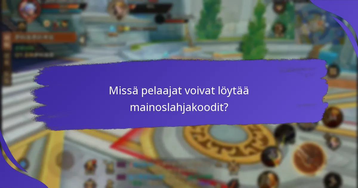 Missä pelaajat voivat löytää mainoslahjakoodit?