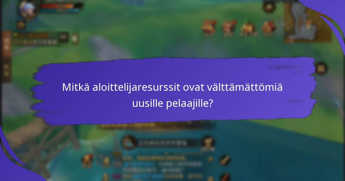 Mitkä aloittelijaresurssit ovat välttämättömiä uusille pelaajille?