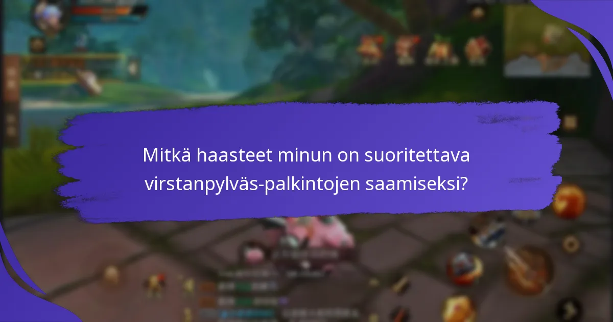 Mitkä erityiset esineet voin ansaita virstanpylväs-palkinnoista?