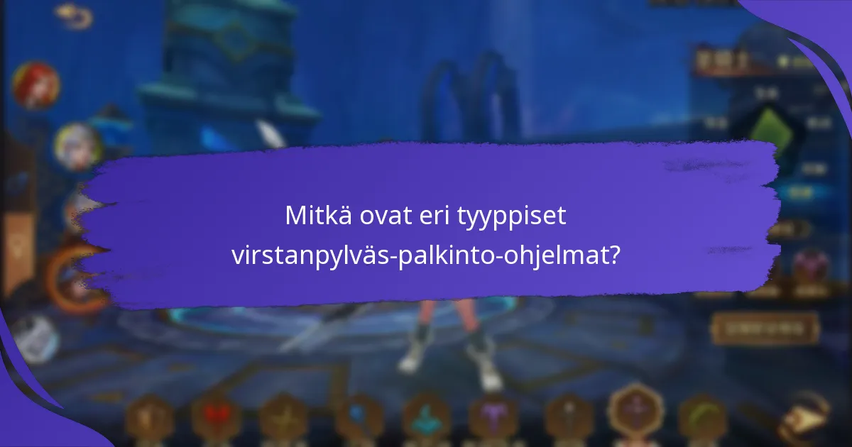 Mitkä ovat eri tyyppiset virstanpylväs-palkinto-ohjelmat?