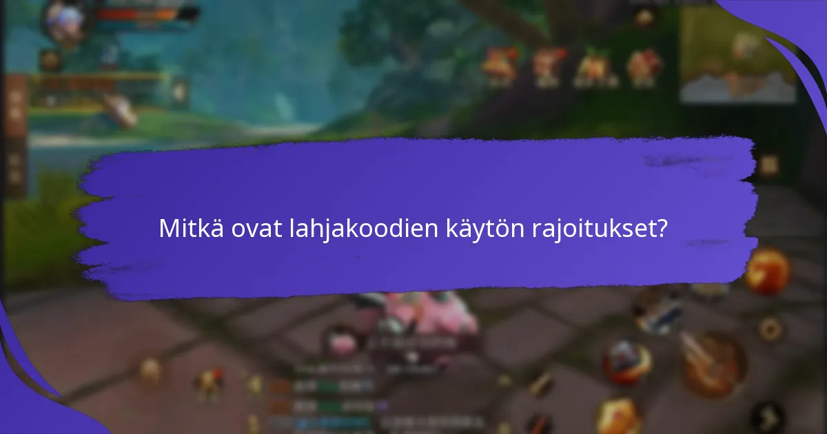 Mitkä ovat lahjakoodien käytön rajoitukset?