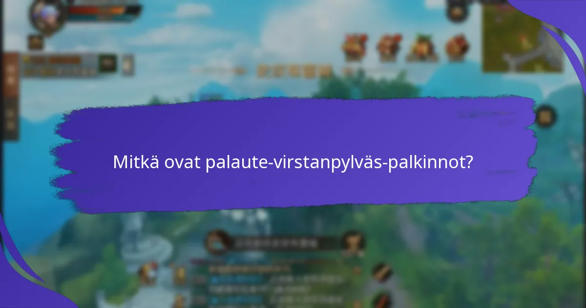 Mitkä ovat palaute-virstanpylväs-palkintojen mahdolliset haasteet?