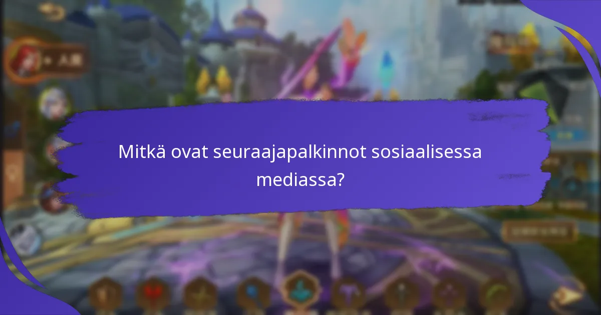 Mitkä ovat parhaat käytännöt sosiaalisen median merkkipaaluissa?