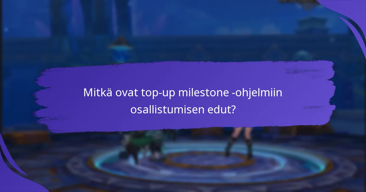 Kuinka käyttäjät voivat liittyä top-up milestone -ohjelmaan?