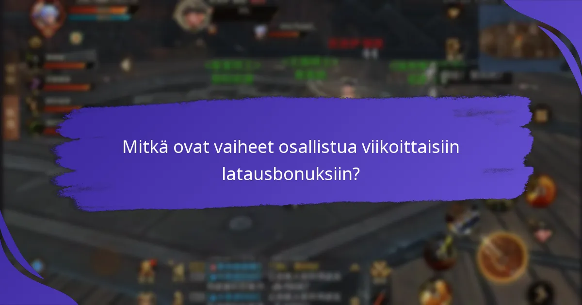 Kuinka viikoittaiset latausbonukset vertautuvat eri alustoilla?