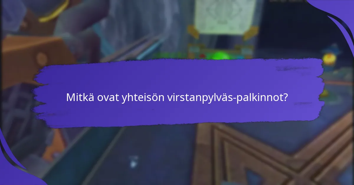 Mitkä ovat haasteet yhteisön virstanpylväs-palkintojen perustamisessa?